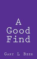 Cover of A Good Find by Gary L. Beer