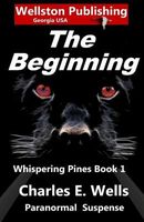 Cover of Whispering Pines the Beginning by Charles E. Wells