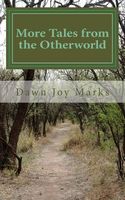 Cover of More Tales from the Otherworld by Dawn Joy Marks