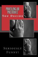 Profiling or Prejudice
