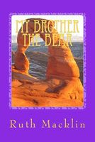 Cover of My Brother the Bear by Ruth Macklin