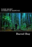 Cover of Four Short Stories of Suspense by Darrel Day