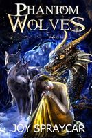 Cover of Phantom Wolves by Joy Spraycar