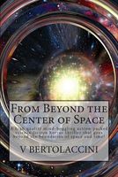 From Beyond the Center of Space