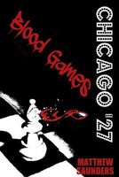 Cover of Chicago '27 Blood Games by Matthew Saunders