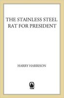 The Stainless Steel Rat for President