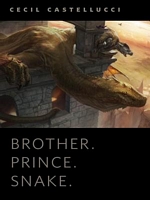 Brother. Prince. Snake.
