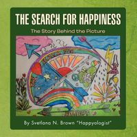 Cover of The Search for Happiness: The Story Behind the Picture by Svetlana N. Brown