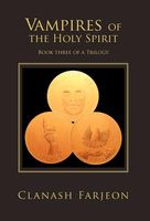 Cover of Vampires of the Holy Spirit by Clanash Farjeon