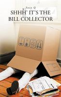 Shhh' It's the Bill Collector