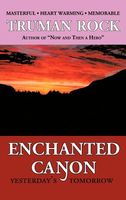 Cover of Enchanted Canyon: Yesterday's Tomorrow by Truman Rock