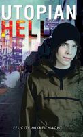 Cover of Utopian Hell by Felicity Mikkel Nacht