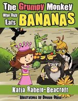Cover of The Grumpy Monkey Who Only Eats Bananas by Katia Rabelo-Beacroft