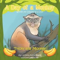 Cover of A Day of a Monkey: Tricky the Monkey by Efosa Francis Idiaghe