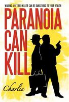 Paranoia Can Kill: Waking a Retired Killer Can Be Dangerous to Your Health