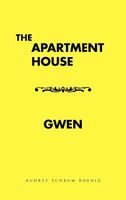 Cover of The Apartment House/ Gwen by Audrey Schrum Boenig