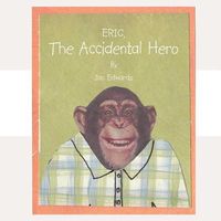 Cover of Eric the Accidental Hero by Jan Edwards