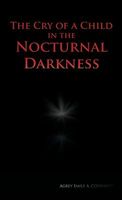 Cover of The Cry of a Child in the Nocturnal Darkness by Agrey Emile A. Coudakpo