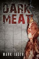 Cover of DARK MEAT by MARK JAGER