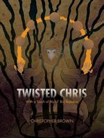 Twisted Chris: With a Touch of My Lil' Bro Brandon