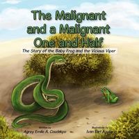 Cover of The Malignant and a Malignant One and Half by Agrey Emile A. Coudakpo