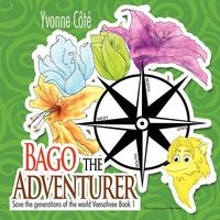 Bago the Adventurer: Save the Generations of the World Veesahvee Book 1