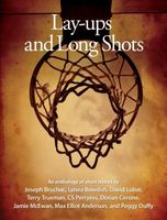 Lay-ups and Long Shots: Eight Short Stories