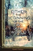 Either the Beginning or the End of the World