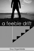 Cover of A Feeble Drift by Guy Orgambide