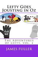 Cover of Lefty Goes Jousting in Oz by James L. Fuller
