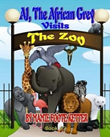 Cover of Aj the African Grey Visits the Zoo, Book #3 by Mamie Foote Ketter