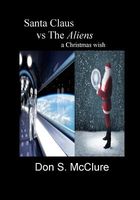 Cover of Santa Claus Vs the Aliens a Christmas Wish by Don S. McClure