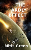 Cover of The Ardly Effect by Mitis Green