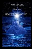 The Legend of Harper and the Reversing Worlds