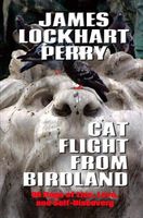 Cover of Cat Flight from Birdland by James Lockhart Perry