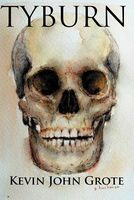 Cover of Tyburn by Kevin John Grote