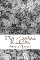 Cover of The Masked Killer by Marie Garcia