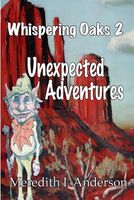 Whispering Oaks 2, Unexpected Adventures