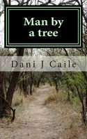 Cover of Man by a Tree by Dani J. Caile