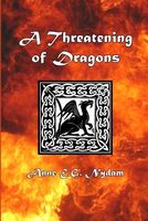 Cover of A Threatening of Dragons by Anne E.G. Nydam