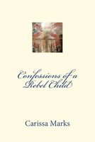 Confessions of a Rebel Child