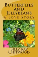 Cover of Butterflies and Jellybeans by Billy Ray Chitwood