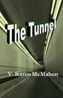 Cover of The Tunnel by V. Karen McMahon