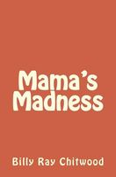 Cover of Mama's Madness by Billy Ray Chitwood