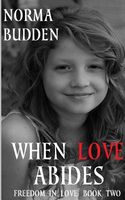 Cover of When Love Abides by Norma Budden