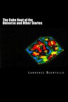 Cover of The Cube Root of the Universe and Other Stories by Lawrence Buentello