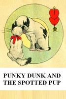 Punky Dunk and the Spotted Pup