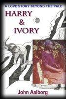 Cover of Harry and Ivory by John Aalborg