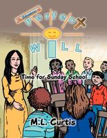 Cover of The Adventures of Perfect Will: Time for Sunday School by M.L. Curtis