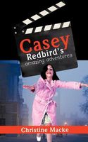 Cover of Casey Redbird's amazing adventures by Christine Macke